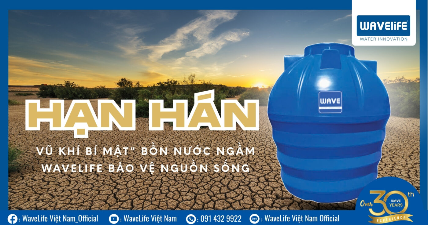 Hạn Hán Vũ Khí Bí Mật Bồn Nước Ngầm Wavelife Bảo Vệ Nguồn Sống