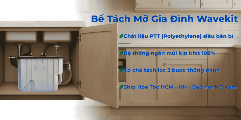Bể tách mỡ gia đình Wavelife