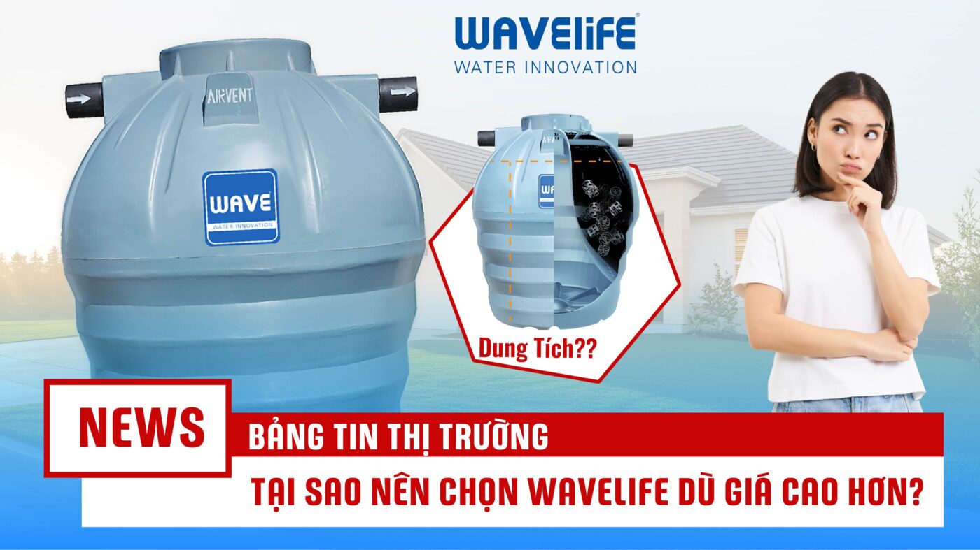 TẠI SAO NÊN CHỌN BỂ PHỐT WAVELIFE DÙ GIÁ CAO HƠN?